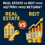 Real Estate vs REIT